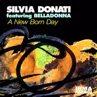 A New Born Day — Silvia Donati feat. Belladonna