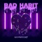 Bad Habit - INEEDMOREJULZ lyrics