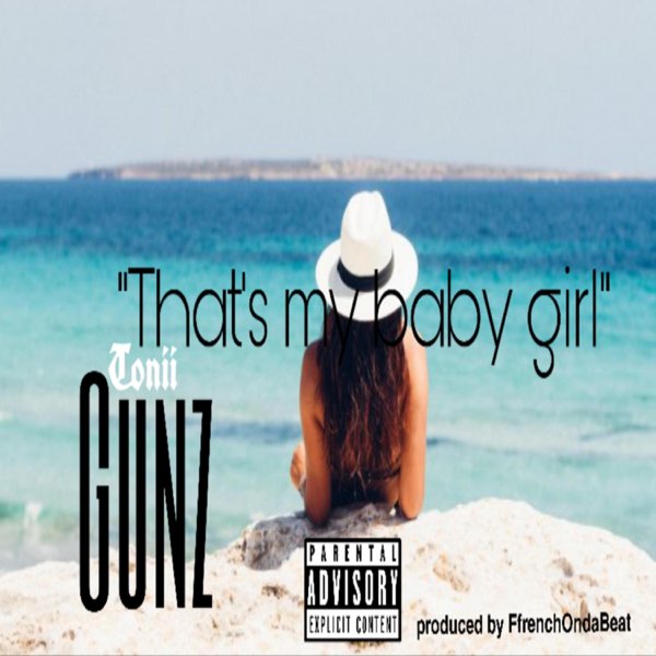 That's My Baby Girl - Single - Album by ToniiGunz - Apple Music