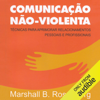Comunicação Não-Violenta: Técnicas para aprimorar relacionamentos pessoais e profissionais (Unabridged) - Mário Vilela - tradução & Marshall B. Rosenberg