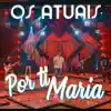 Os Atuais - Por Ti Maria