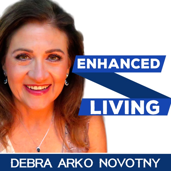 Enhanced Living Today podcast - Debra Arko Novotny
