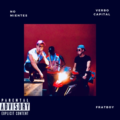 No Mientes (feat. FratBoy & The Bay) - Single