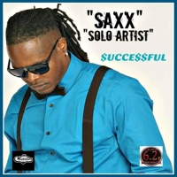 Sucessful - Single - Solo Artist Saxx