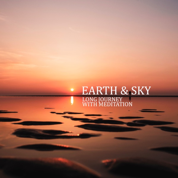 Earth & Sky: Long Journey with Meditation, Deep Breaths, Awareness, Relaxation, Mindfulness
