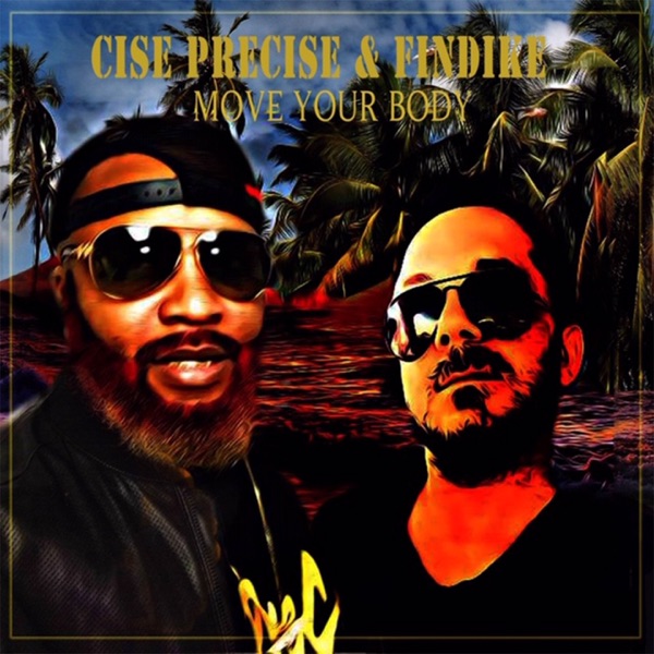 Move Your Body (feat. Cise PreCise) - Single