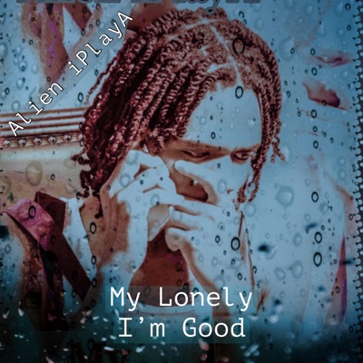 My Lonely, I'm Good - Single