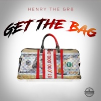 Get the Bag - Single - Henrythegr8