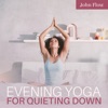 Evening Yoga for Quieting Down