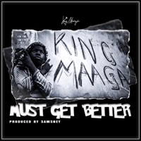 Must Get Better - Single - King Maaga