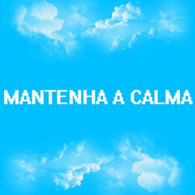 Mantenha a Calma - Single