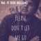 Please Don't Let Me Go (feat. Sean Williams) - RAZ lyrics