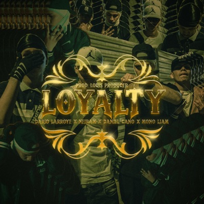 Loyalty (feat. DANIEL cano & Mono Liam) - Single