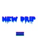 New Drip Single