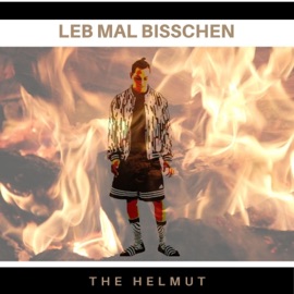Leb Mal Bisschen The Helmut