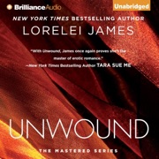Unwound: Mastered, Book 2 (Unabridged) - Lorelei James