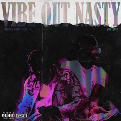 Vibe Out Nasty (feat. Yak Gotti) - Single