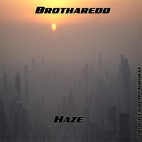 Haze - Single - Brotharedd
