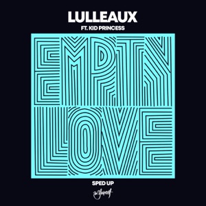 Empty Love (feat. Kid Princess) [Sped Up] - Single