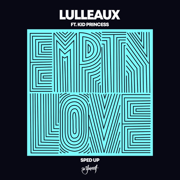 Empty Love (feat. Kid Princess) [Sped Up] - Single