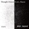 Thought I Knew ft. ra’z, Hayes