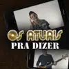 Os Atuais - Pra Dizer