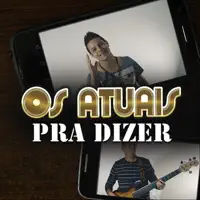 Pra Dizer — Os Atuais