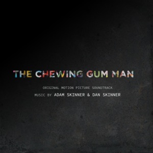 The Chewing Gum Man (Original Motion Picture Soundtrack) - EP
