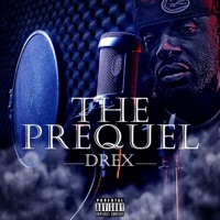 The Prequel - Drex