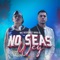 NO SEAS WEY - MAC FREDDY (feat. FRASES SUELTAS) - Mac freddy mx lyrics