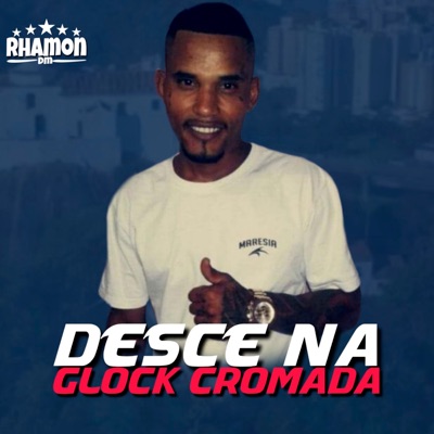 Desce na Glock Cromada - Single
