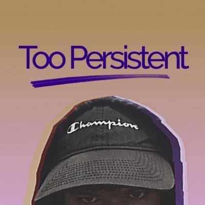 Too Persistent - Single