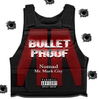 Bulletproof - Single - Nomad Mr. Murk City