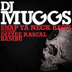 Snap Ya Neck Back (feat. Dizzee Rascal & Bambu) [Remixes] - EP