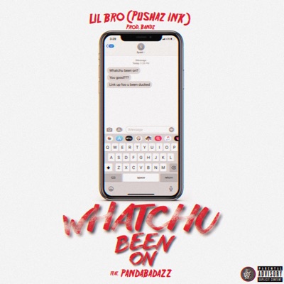 Whatchu Been On (feat. PandaBadAzz) - Single