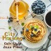 City Morning - Cafe Style Jazz Piano