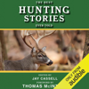 The Best Hunting Stories Ever Told (Unabridged) - Jay Cassell (editor)