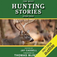 The Best Hunting Stories Ever Told (Unabridged) - Jay Cassell (editor) Cover Art
