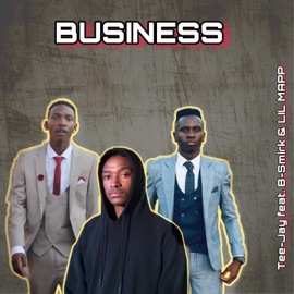 Business (feat. B-Smirk & Lil Mapp) Tee-Jay