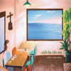cafe by the sea - 小川コータ&とまそん