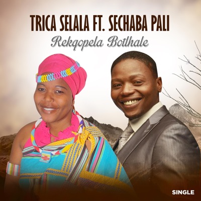 Rekqopela Bothale (feat. Sechaba Pali) - Single