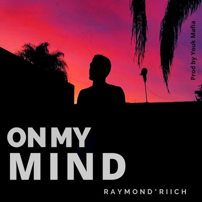 On My Mind (feat. Raymond Riich) - Single