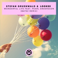 Wonderful Life (BATEZ Remix) [feat. Pearl Andersson] [Remixes] - Single - Stefan Gruenwald & Lookee