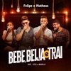 Bebe, Beija e Trai (feat. Luíza & Maurílio) - Single