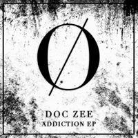 Addiction EP - Doc Zee