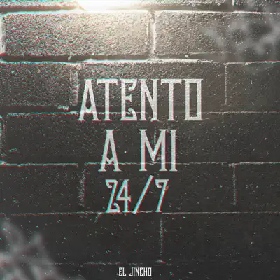 Atento a Mi 24/7 - Single - El Jincho