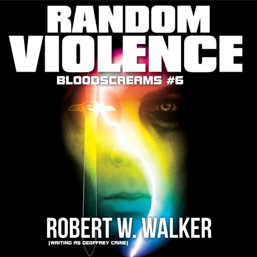 Random Violence: Archaeology vs. Supernatural: Bloodscreams, Book 6 (Unabridged) cover