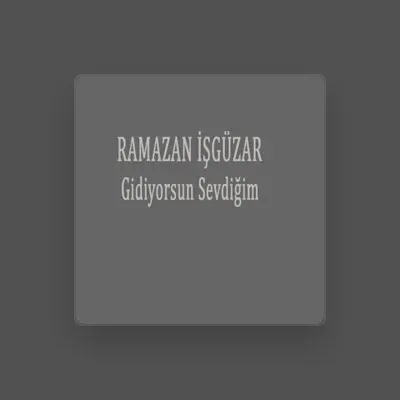 Listen to Ramazan İşgüzar, watch music videos, read bio, see tour dates & more!