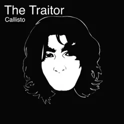 The Traitor - Single - Callisto The Traitor - Single - Callisto
