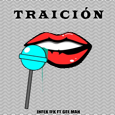 Traición (feat. Gee Man) - Single